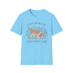 Can Hear You Don't Care T-Shirt