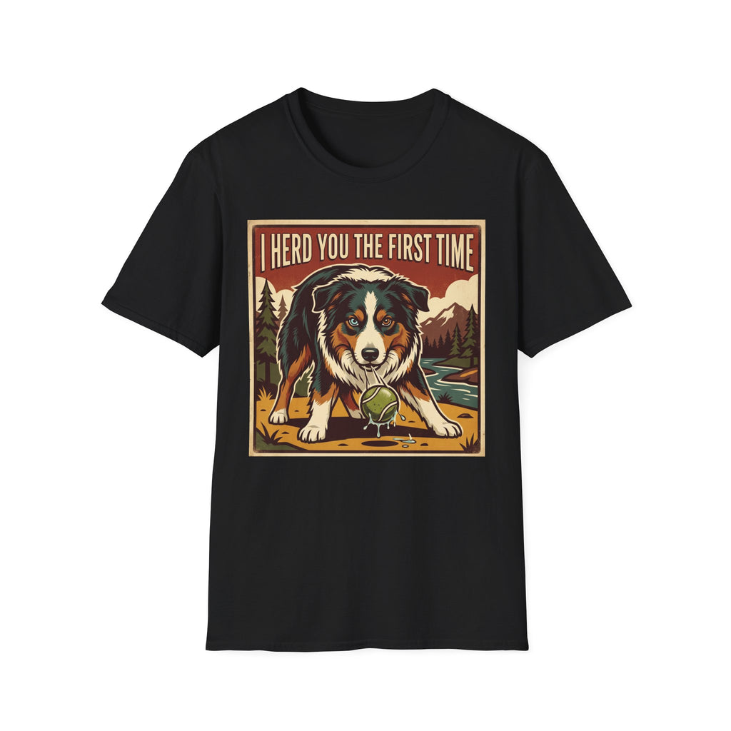 I heard you the first time T-Shirt