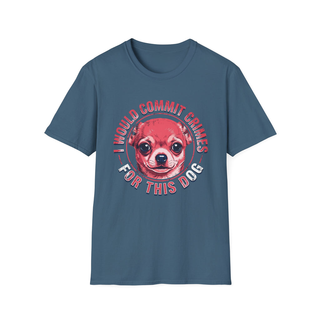 Commit crimes for this dog T-Shirt