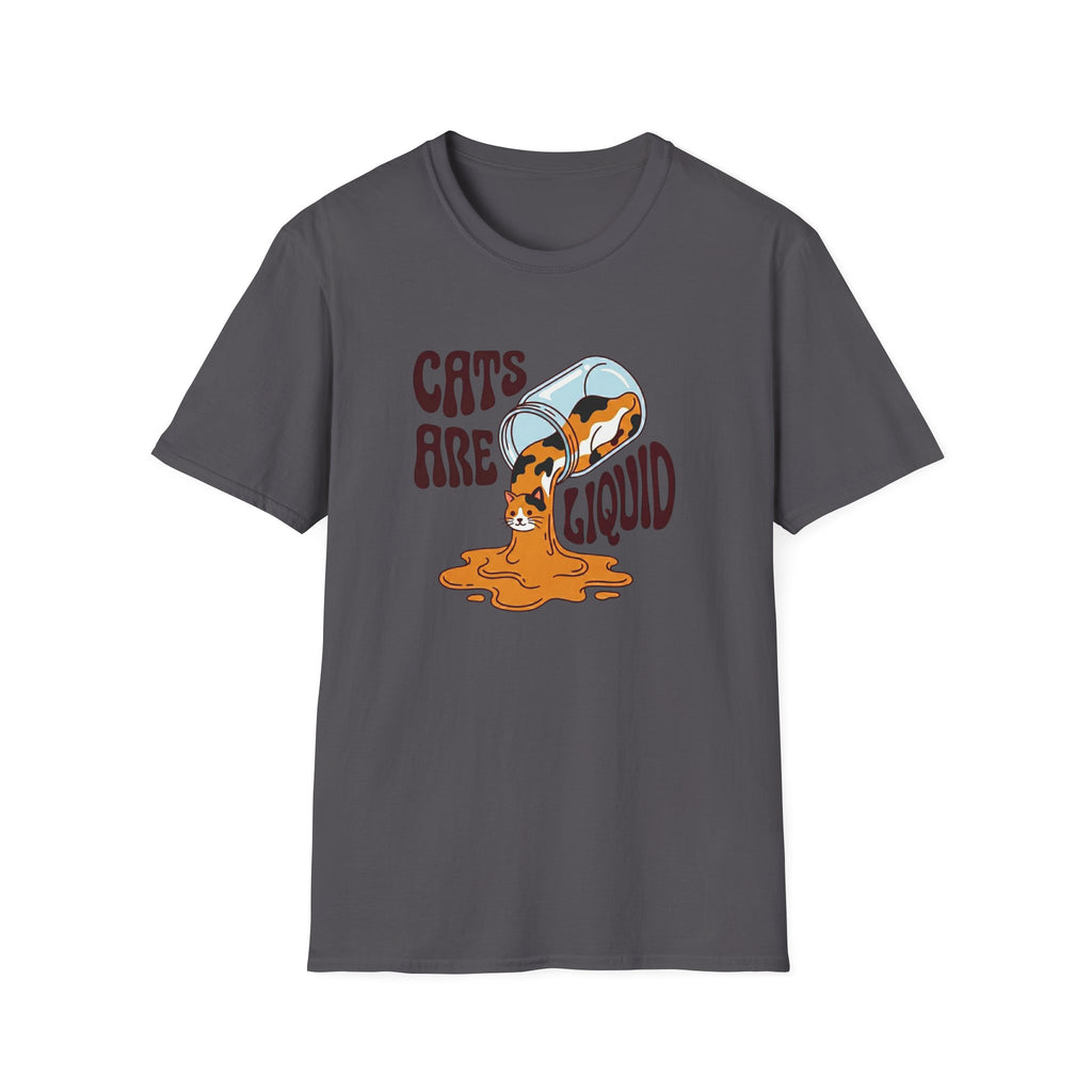 Cats Are Liquid T-Shirt