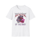 Beware of the baby T-Shirt