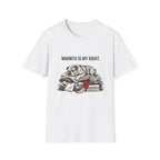 Warmth is my right T-Shirt