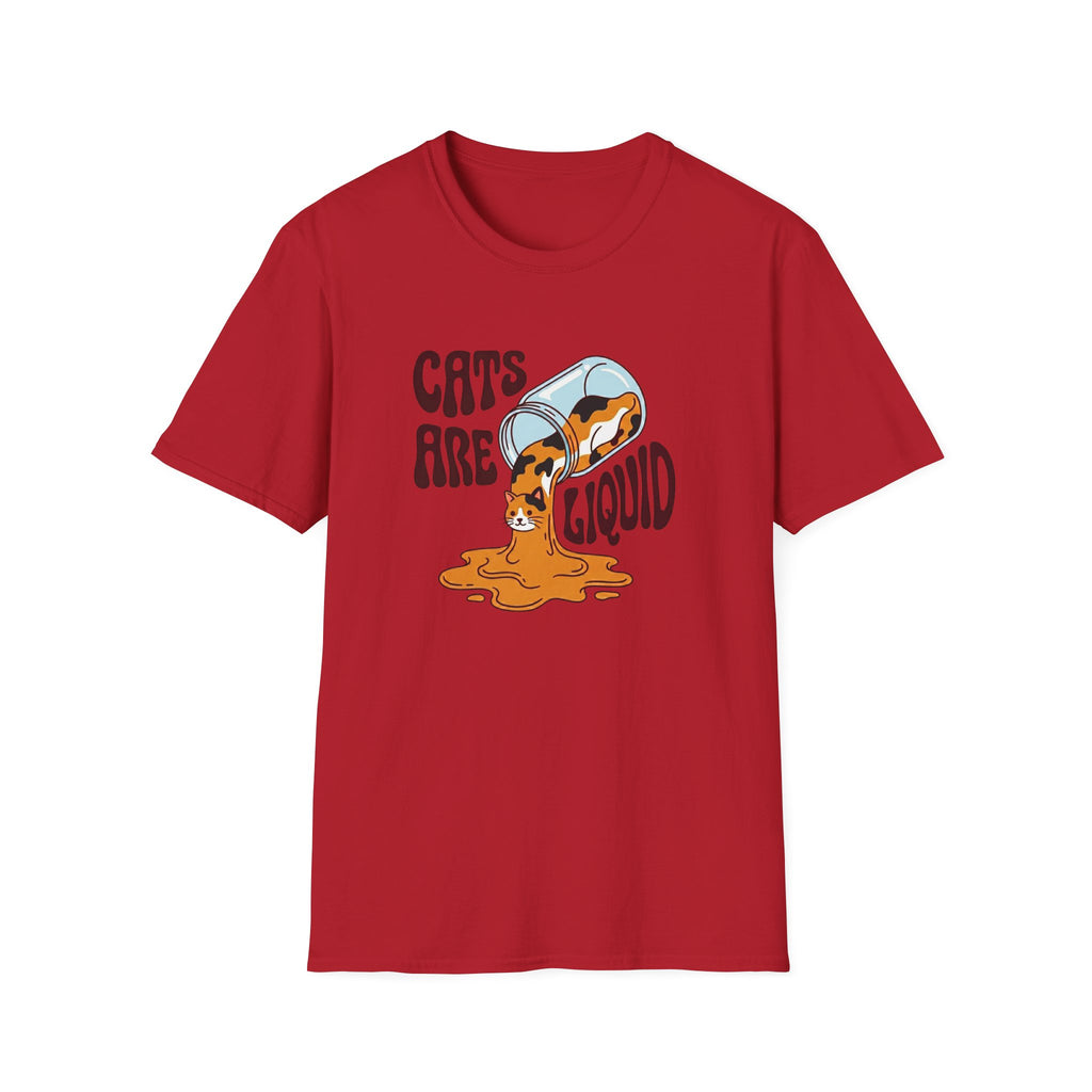 Cats Are Liquid T-Shirt