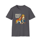 Gravity is heavy T-Shirt