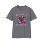 Beware of the baby T-Shirt