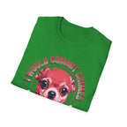 Commit crimes for this dog T-Shirt
