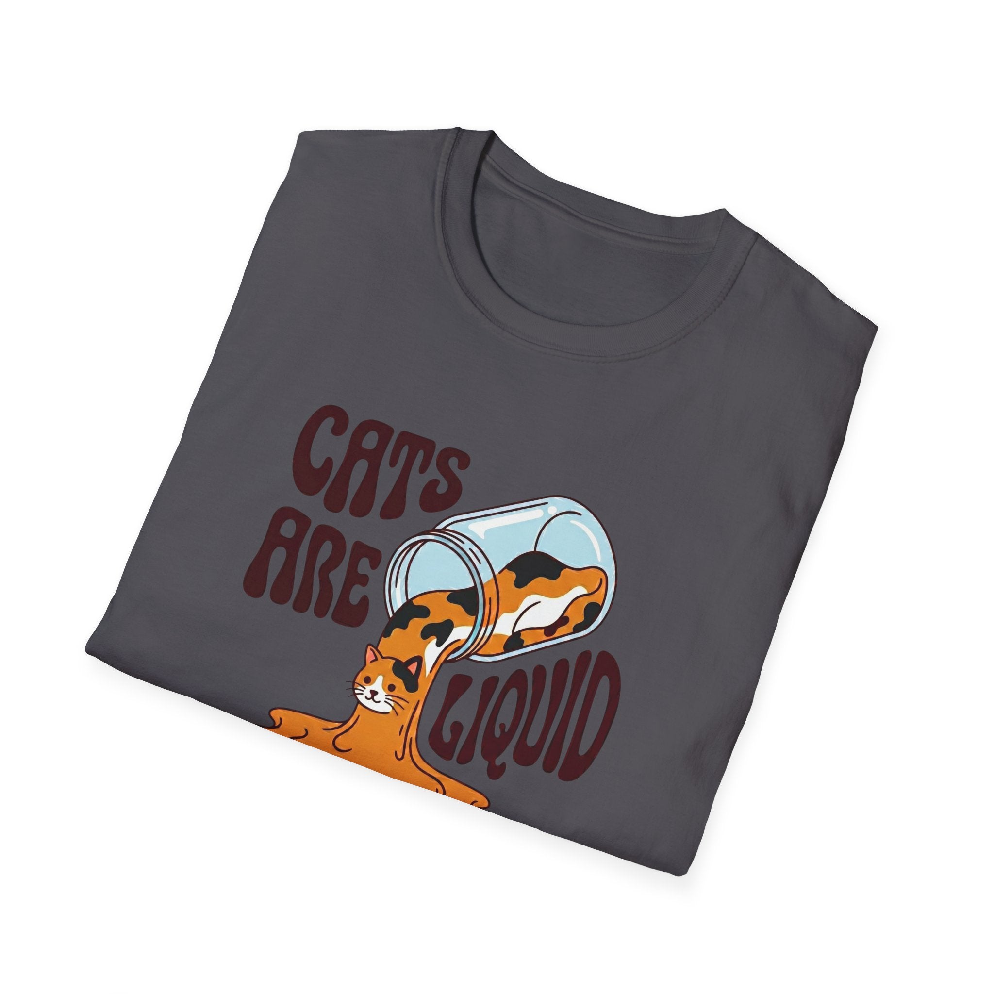 Cats Are Liquid T-Shirt