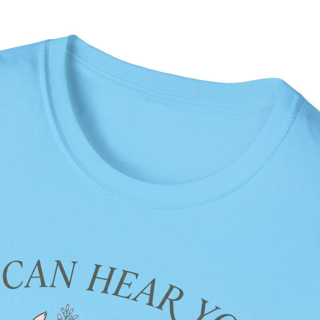 Can Hear You Don't Care T-Shirt