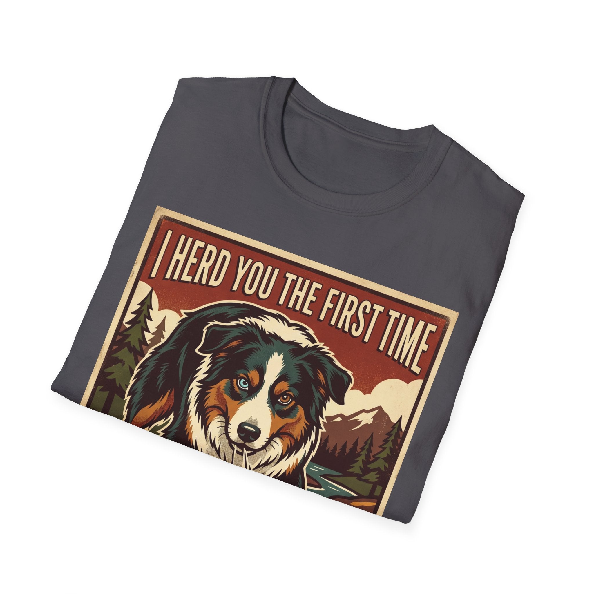 I heard you the first time T-Shirt