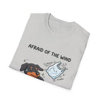 Afraid of the Wind T-Shirt
