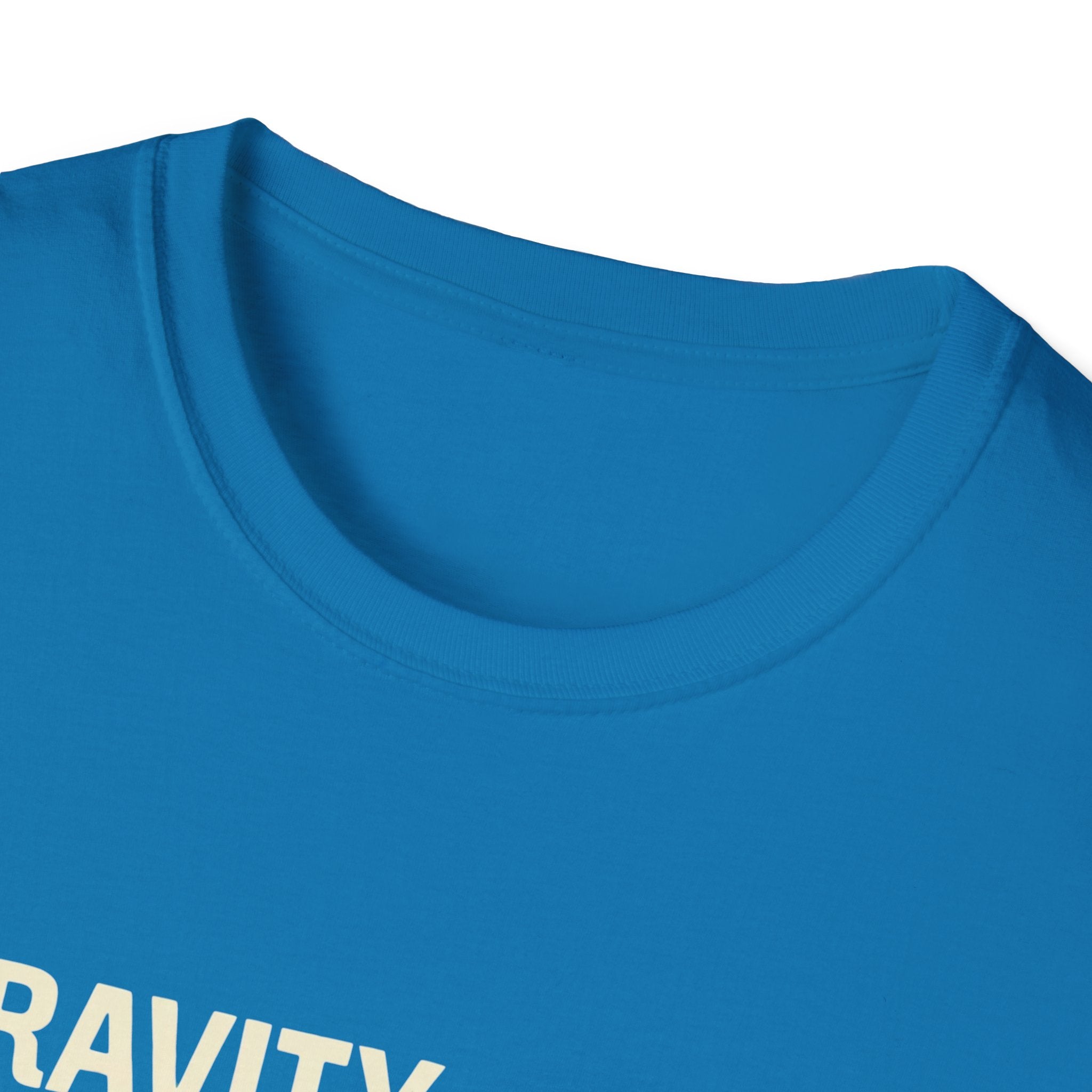 Gravity is heavy T-Shirt