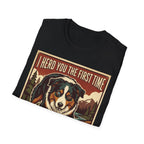 I heard you the first time T-Shirt