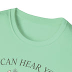 Can Hear You Don't Care T-Shirt