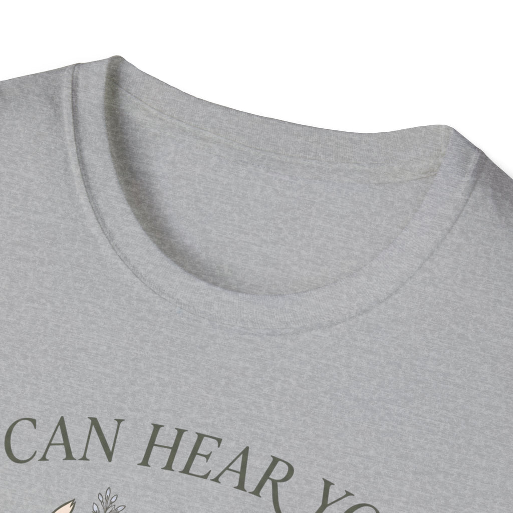 Can Hear You Don't Care T-Shirt