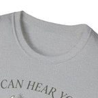 Can Hear You Don't Care T-Shirt