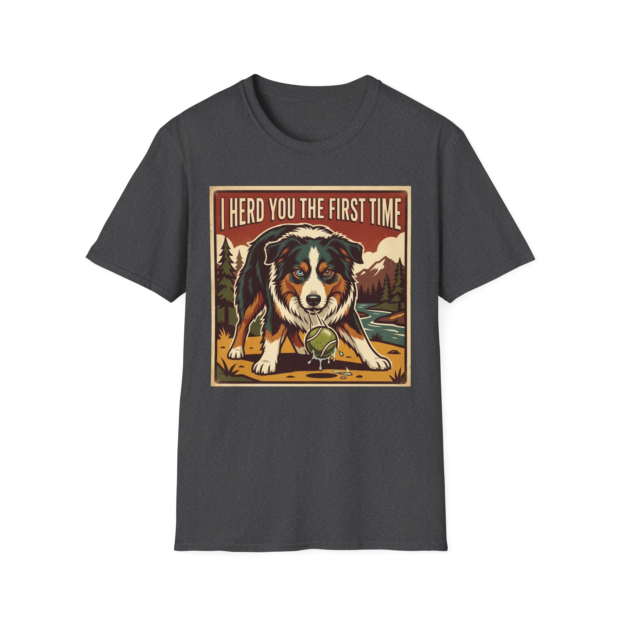 I heard you the first time T-Shirt
