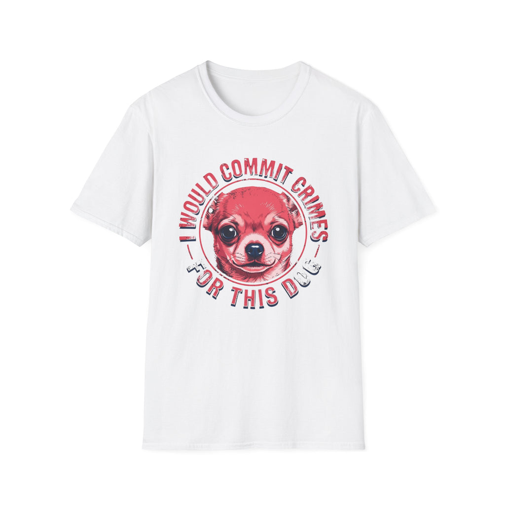 Commit crimes for this dog T-Shirt